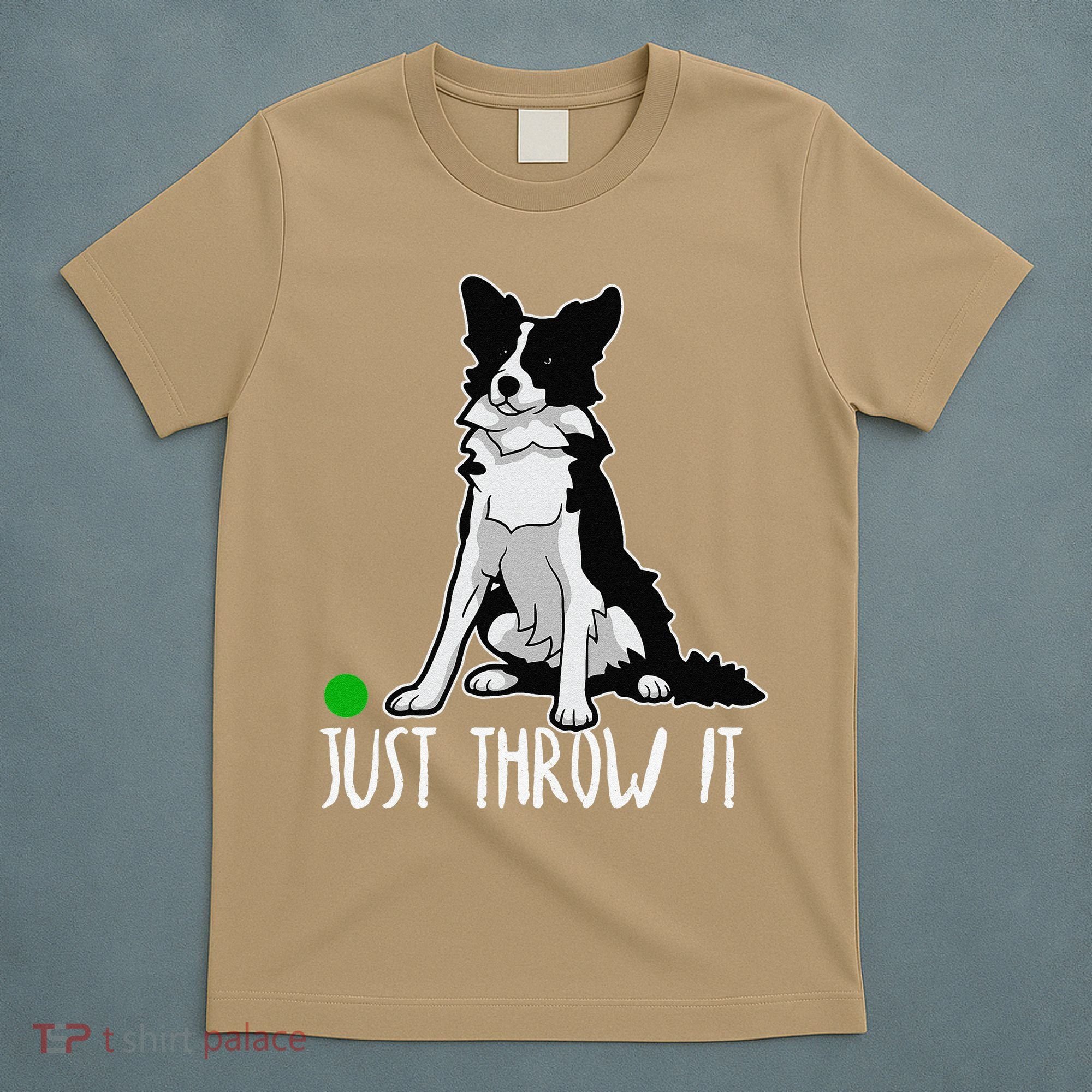Just Throw It Funny Border Collie Dog Lover T-Shirt