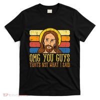 Jesus Thats Not What Said Religious God Christian T-Shirt thumb 0