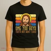 Jesus Thats Not What Said Religious God Christian T-Shirt thumb 3