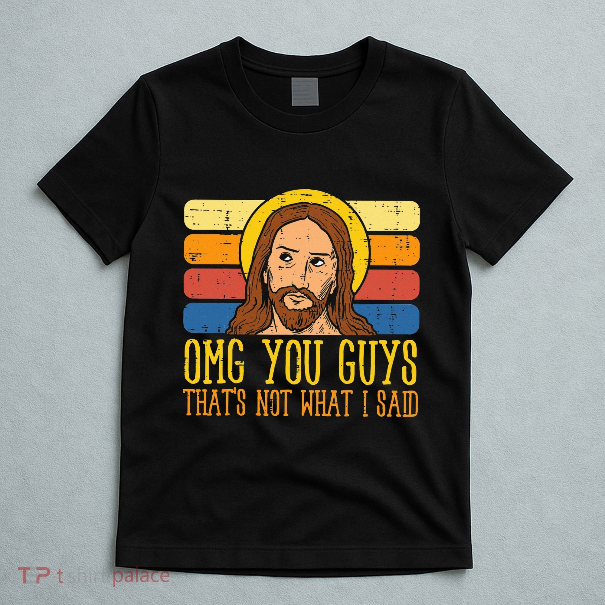 Jesus Thats Not What Said Religious God Christian T-Shirt