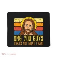 Jesus Thats Not What Said Religious God Christian Mousepad thumb 0