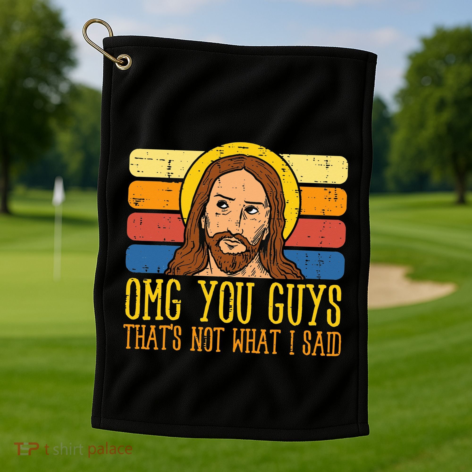 Jesus Thats Not What Said Religious God Christian Golf Towel