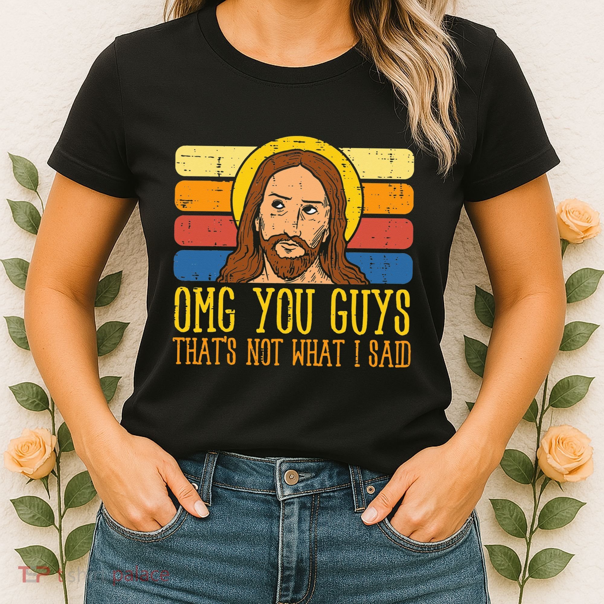 Jesus Thats Not What Said Religious God Christian Women's T-Shirt
