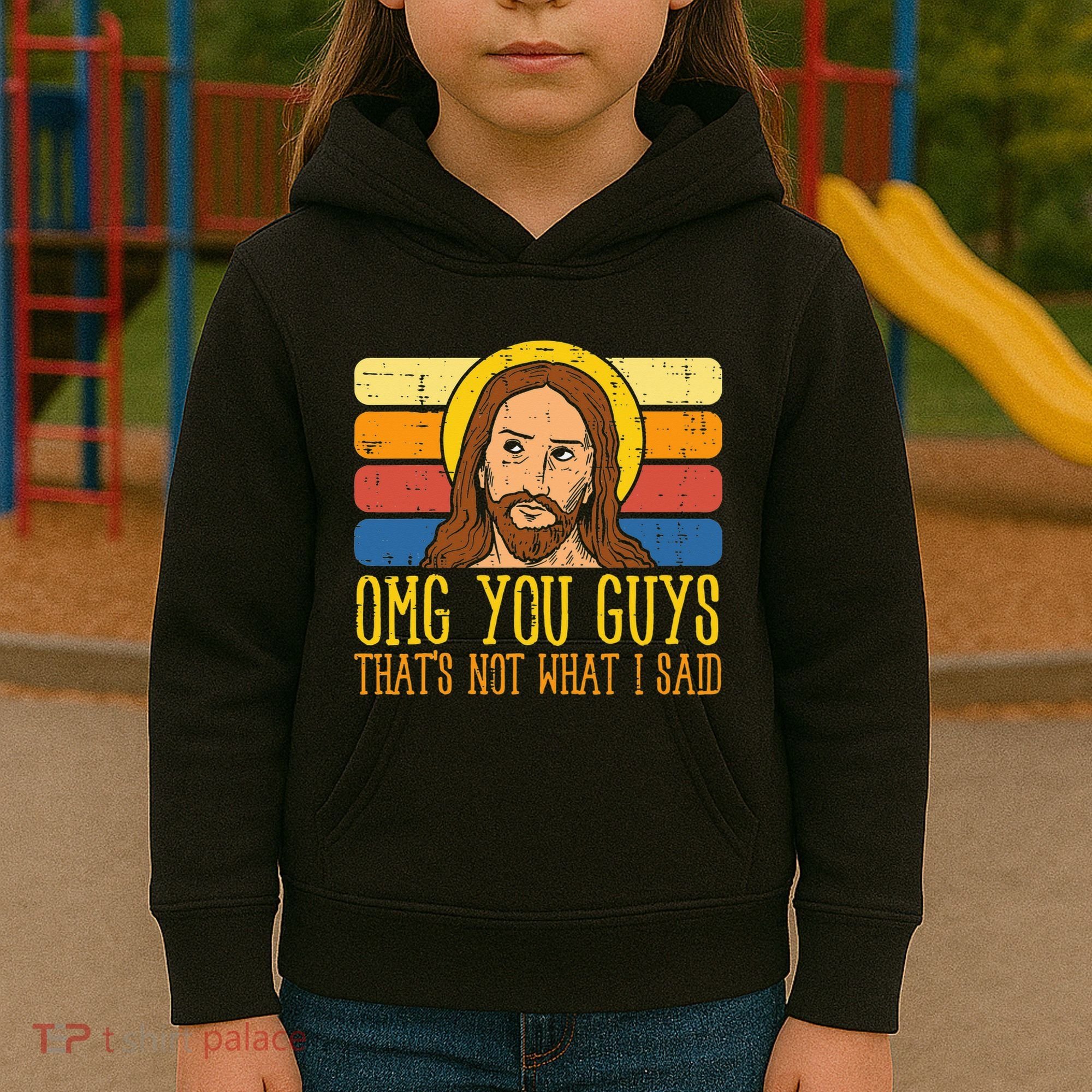 Jesus Thats Not What Said Religious God Christian Kids Hoodie