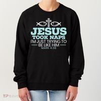 Jesus Took Naps Religious Pastor Bible Scripture Christian Women's Sweatshirt thumb 0