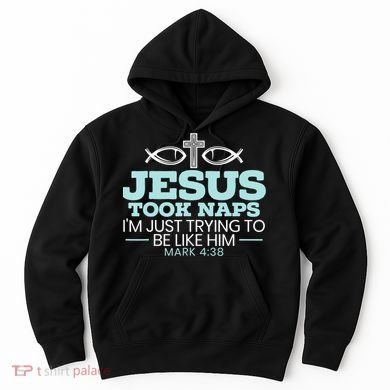 Jesus Took Naps Religious Pastor Bible Scripture Christian Hoodie