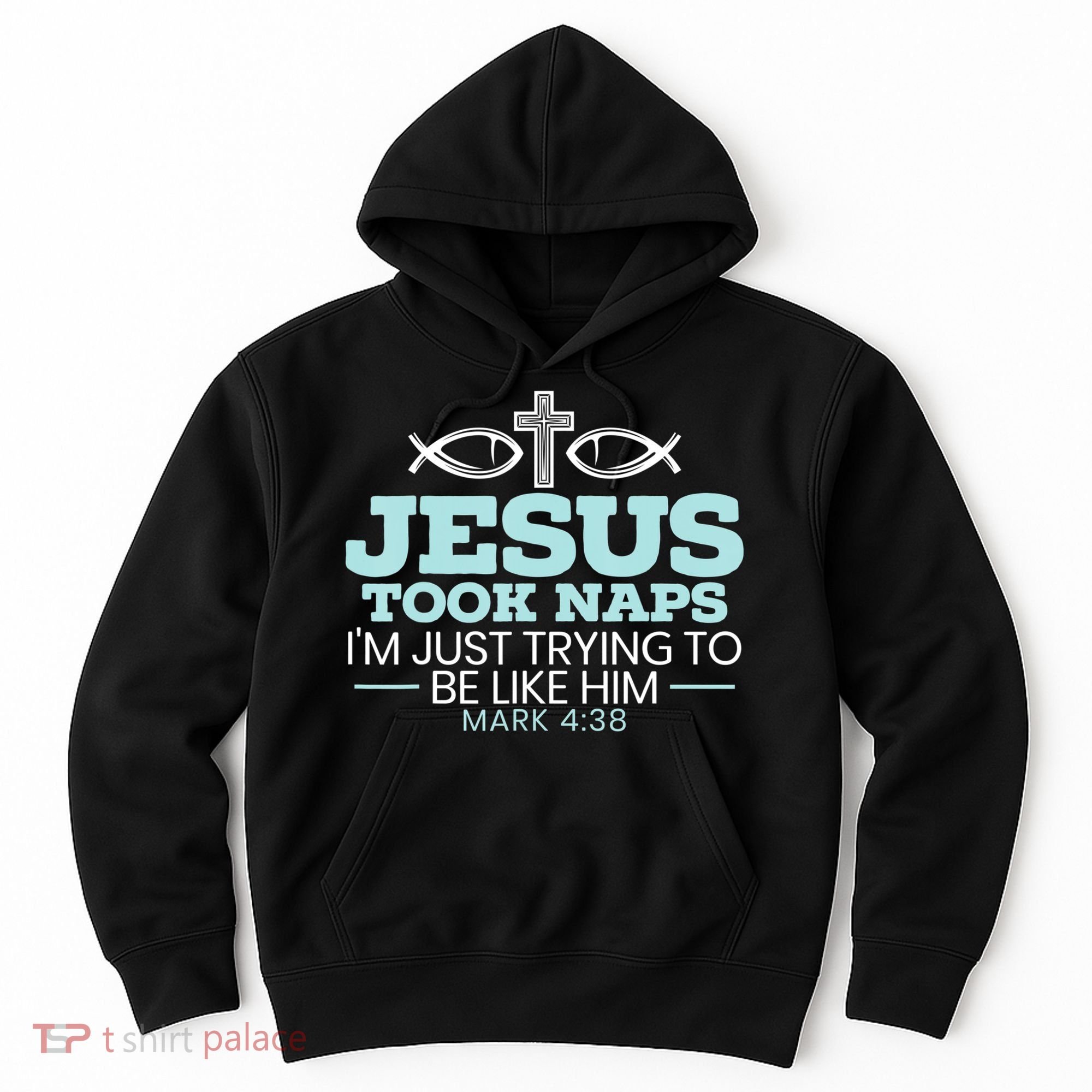 Jesus Took Naps Religious Pastor Bible Scripture Christian Hoodie