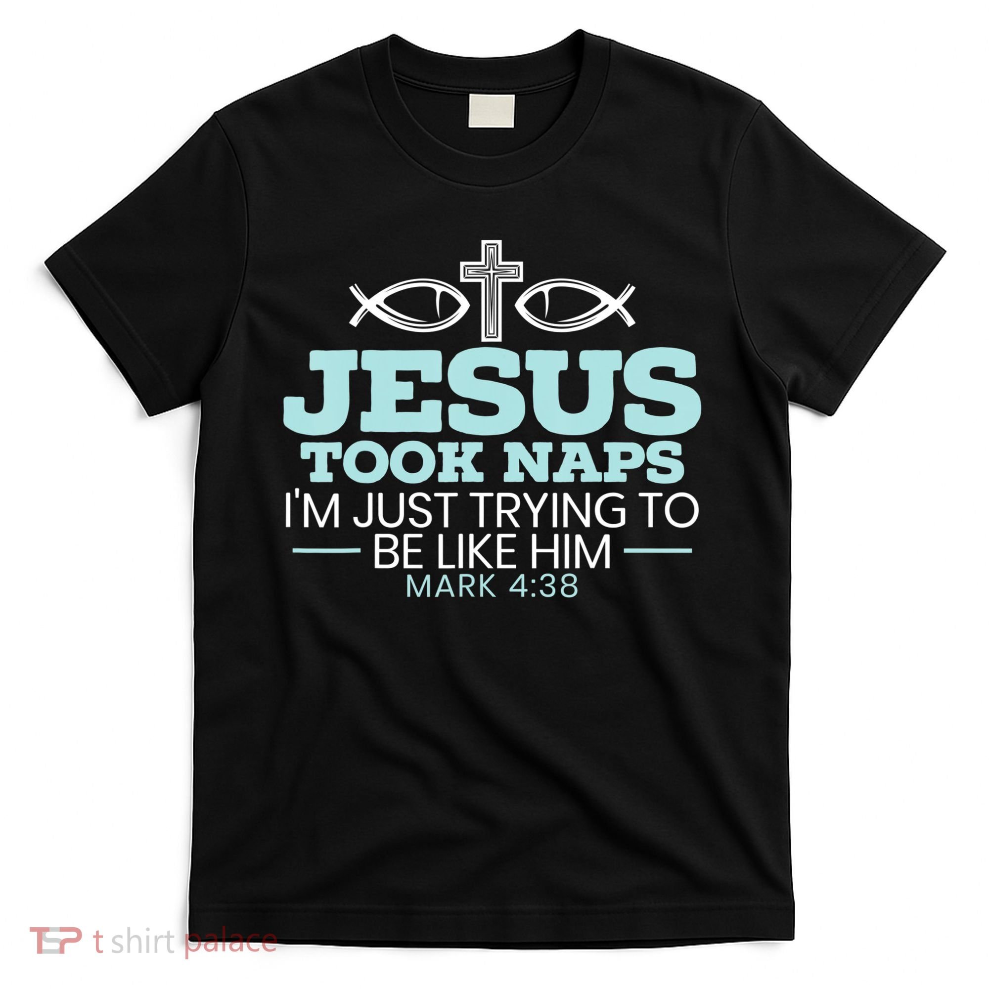 Jesus Took Naps Religious Pastor Bible Scripture Christian T-Shirt