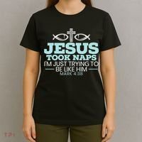 Jesus Took Naps Religious Pastor Bible Scripture Christian T-Shirt thumb 4