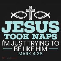 Jesus Took Naps Religious Pastor Bible Scripture Christian T-Shirt thumb 7