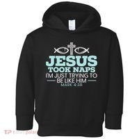 Jesus Took Naps Religious Pastor Bible Scripture Christian Toddler Hoodie thumb 0