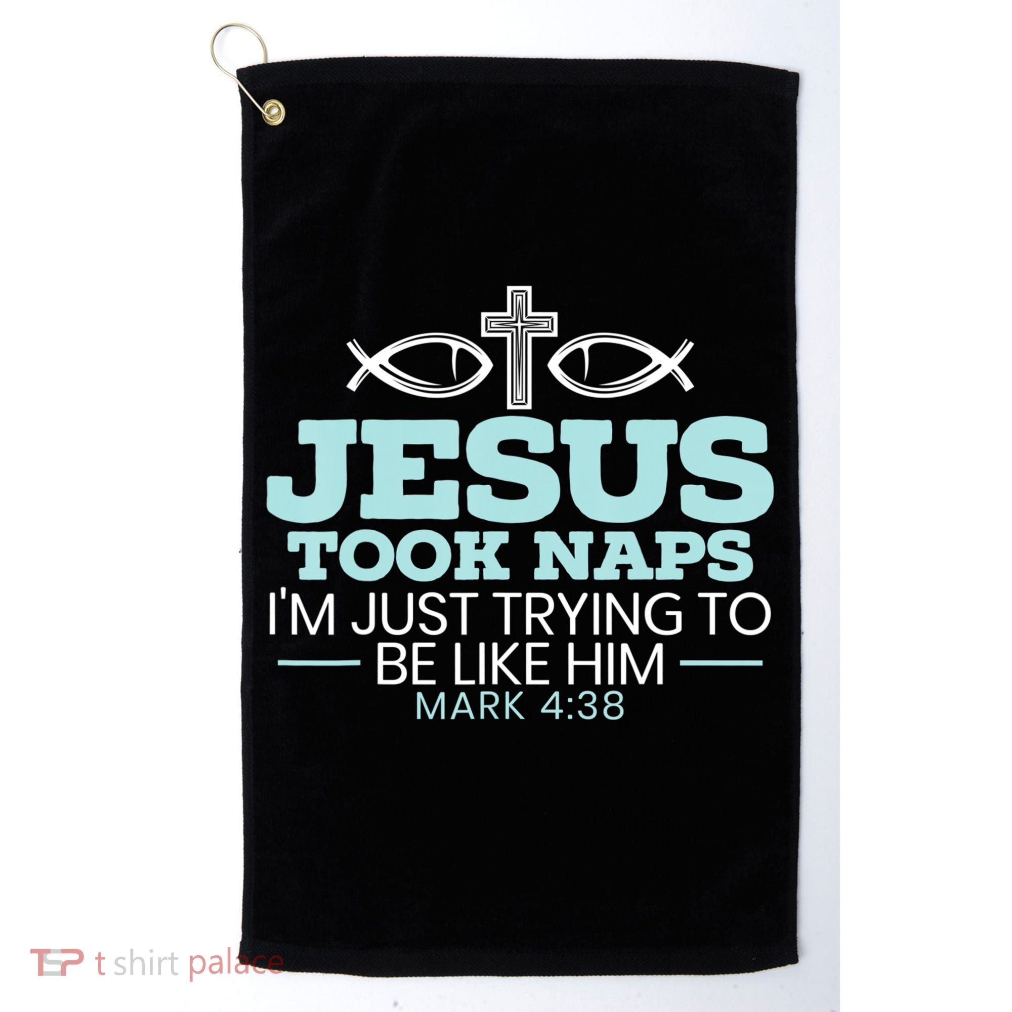 Jesus Took Naps Religious Pastor Bible Scripture Christian Golf Towel