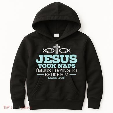 Jesus Took Naps Religious Pastor Bible Scripture Christian Kids Hoodie