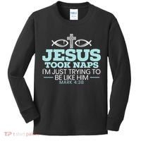 Jesus Took Naps Religious Pastor Bible Scripture Christian Kids Long Sleeve Shirt thumb 0