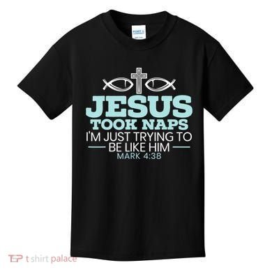 Jesus Took Naps Religious Pastor Bible Scripture Christian Kids T-Shirt