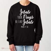 Jesus Took Naps Be Like Jesus Mark 4:38 Women's Sweatshirt thumb 0