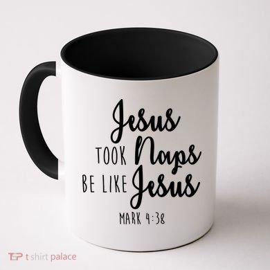 Jesus Took Naps Be Like Jesus Mark 4:38 Coffee Mug