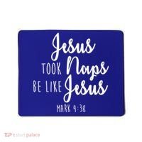 Jesus Took Naps Be Like Jesus Mark 4:38 Mousepad thumb 0