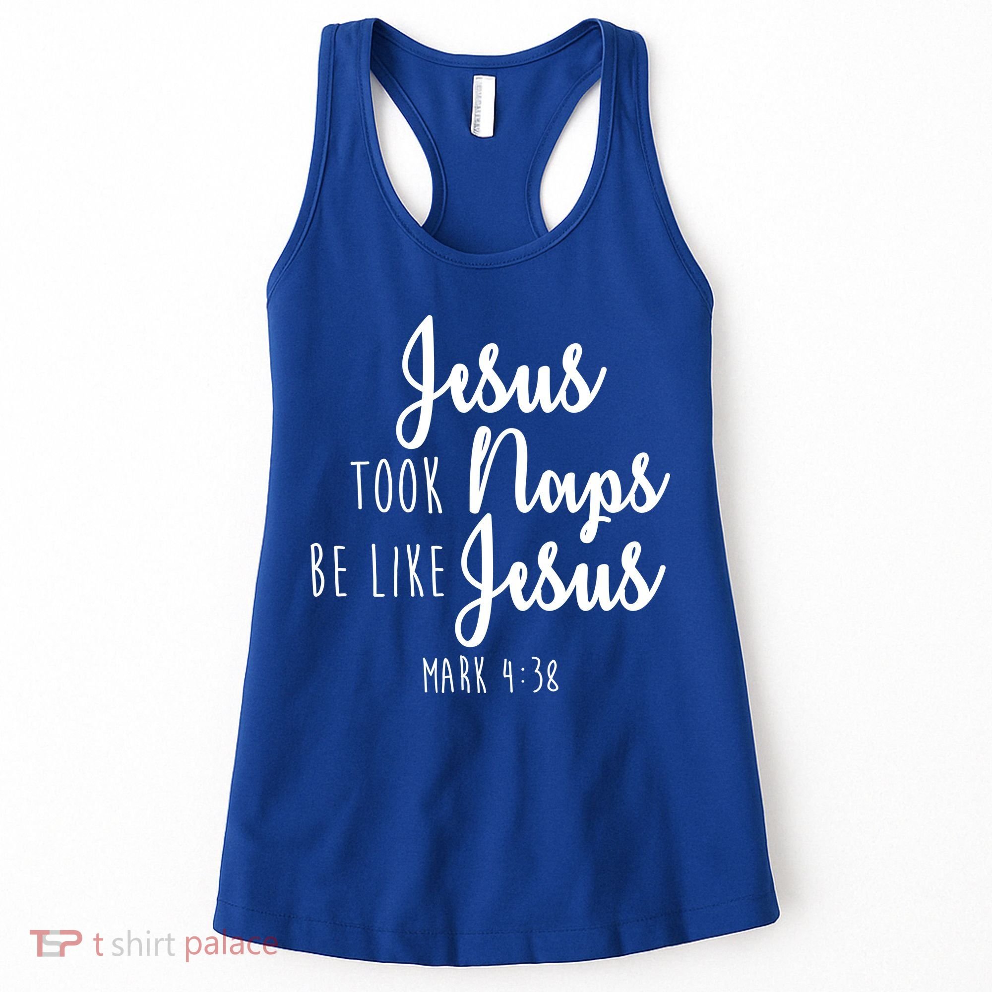 Jesus Took Naps Be Like Jesus Mark 4:38 Women's Tank Top