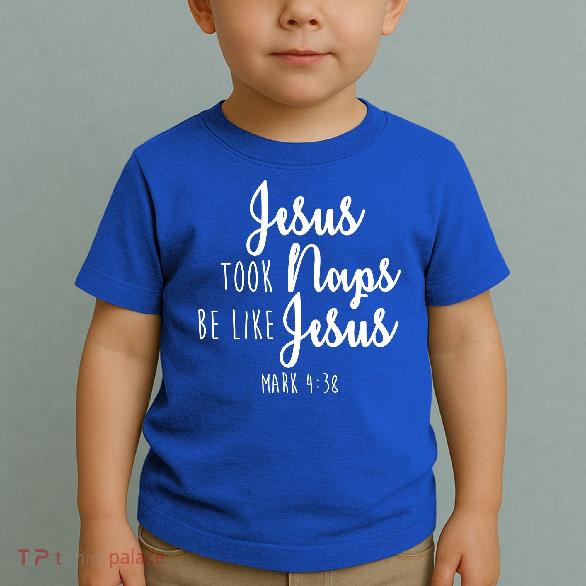 Jesus Took Naps Be Like Jesus Mark 4:38 Toddler T-Shirt