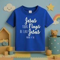 Jesus Took Naps Be Like Jesus Mark 4:38 Toddler T-Shirt thumb 3