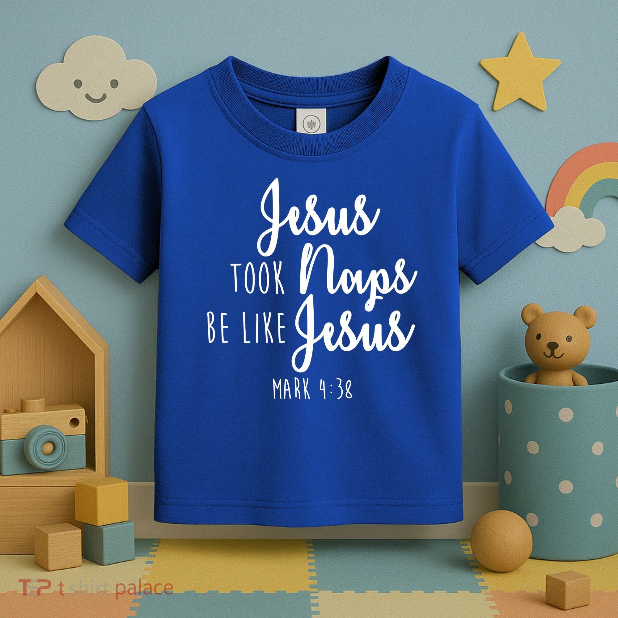Jesus Took Naps Be Like Jesus Mark 4:38 Toddler T-Shirt