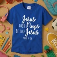 Jesus Took Naps Be Like Jesus Mark 4:38 Kids T-Shirt thumb 3
