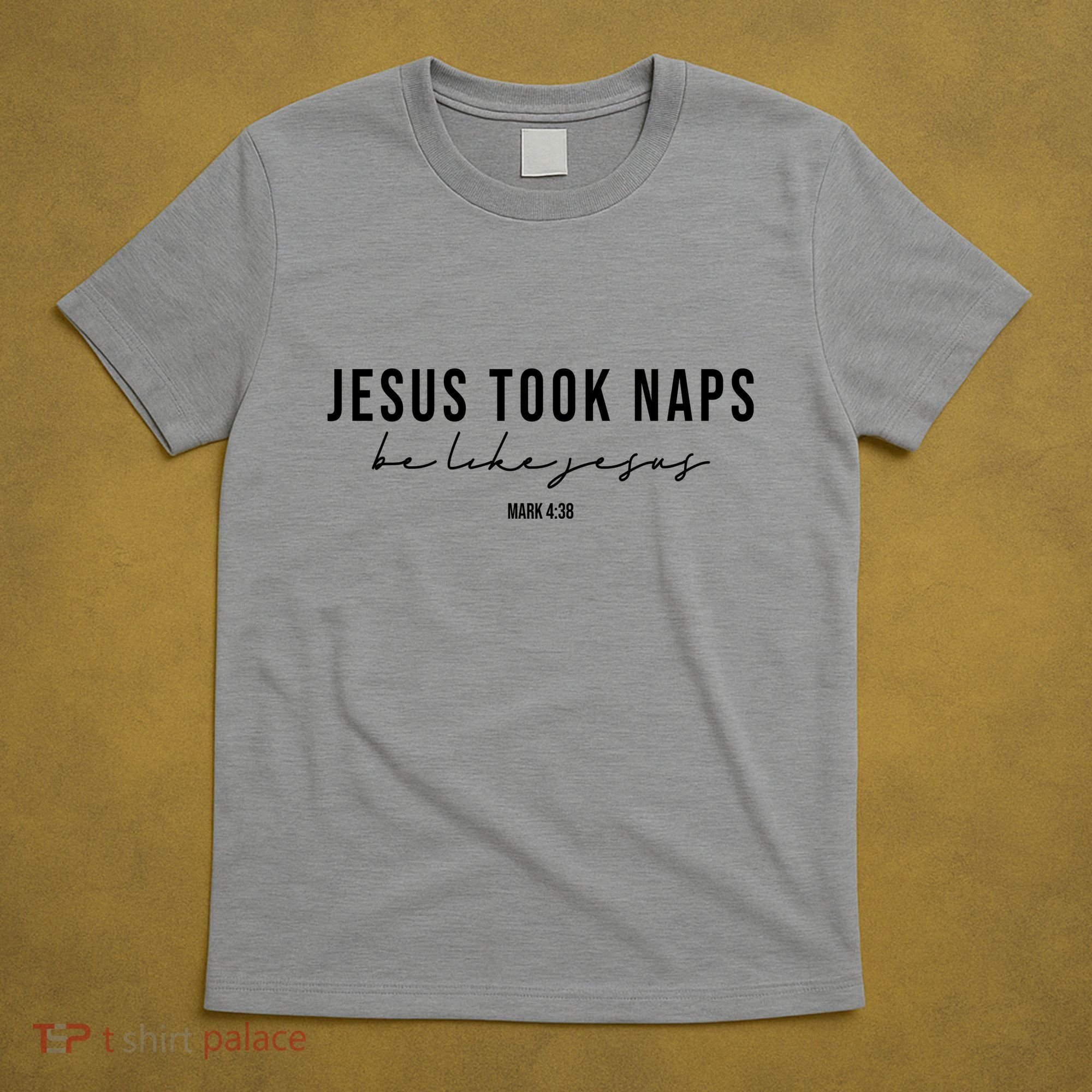 Jesus Took Naps Be Like Jesus T-Shirt