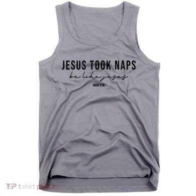 Jesus Took Naps Be Like Jesus Tank Top