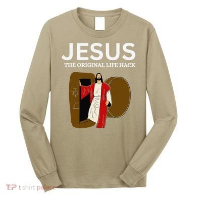Jesus The Original Life Hack Funny Christian Easter Long Sleeve Shirt