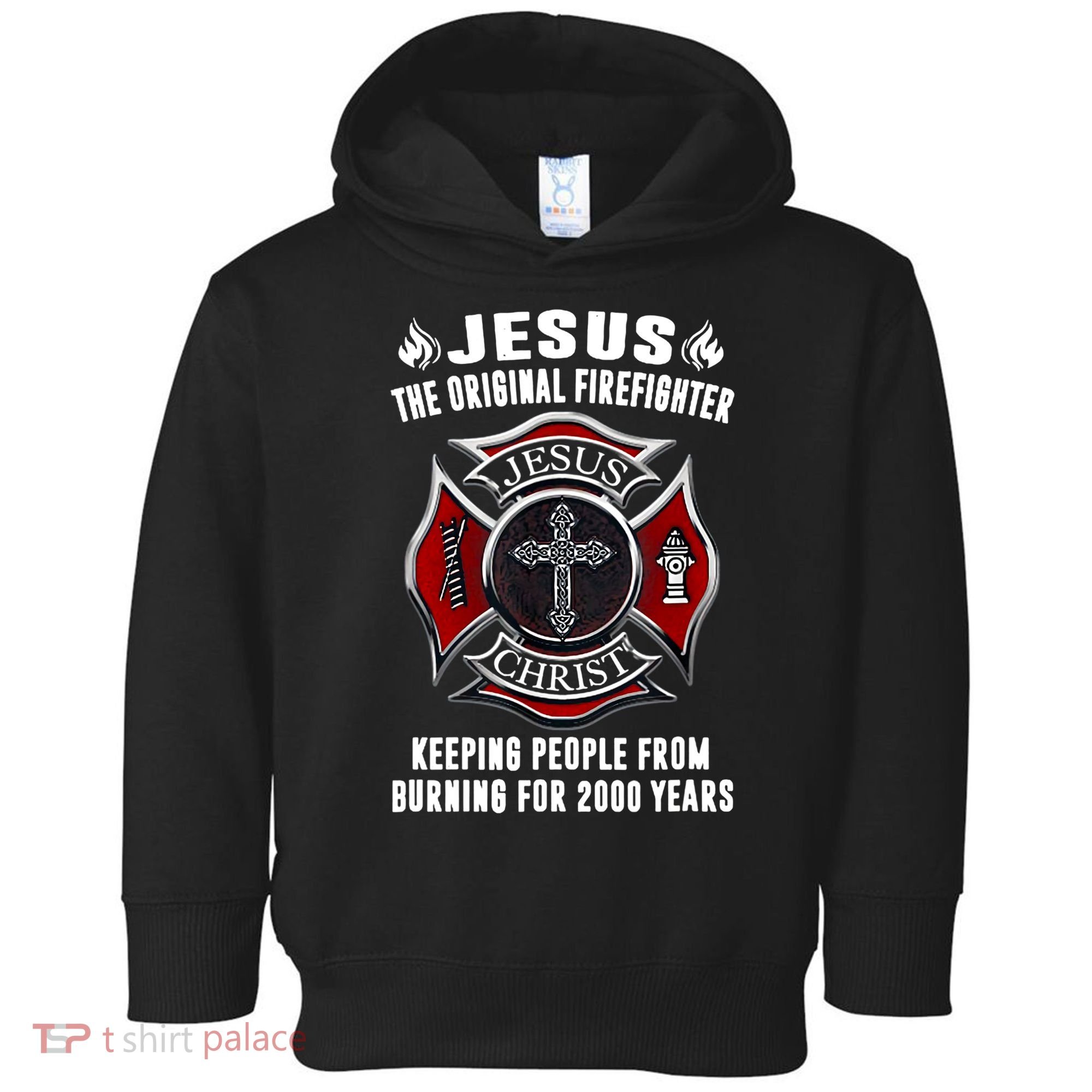 Jesus The Original Firefighter Toddler Hoodie