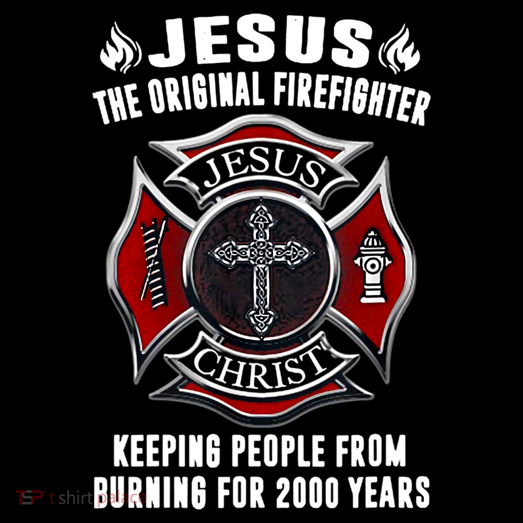 Jesus The Original Firefighter Toddler T-Shirt
