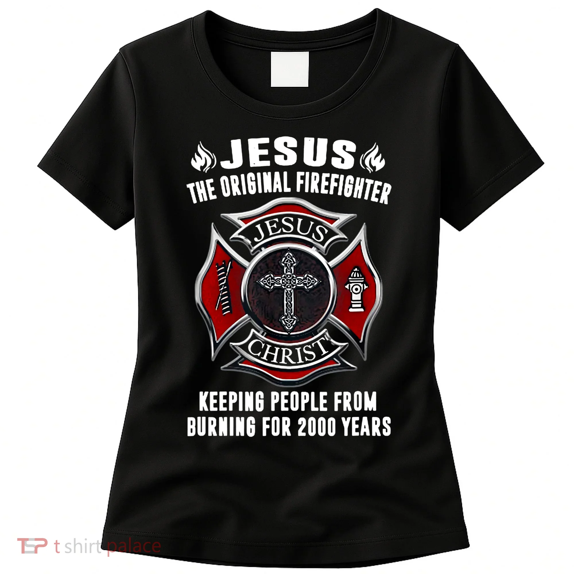 Jesus The Original Firefighter Women's T-Shirt