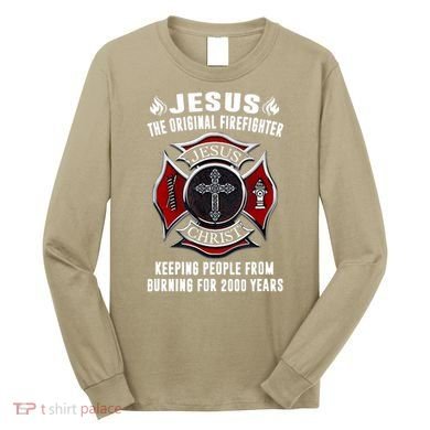 Jesus The Original Firefighter Long Sleeve Shirt