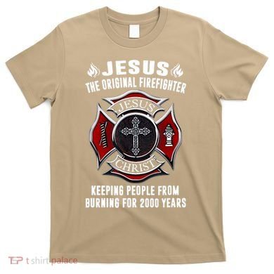 Jesus The Original Firefighter T-Shirt