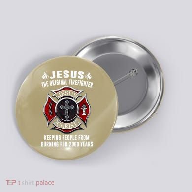 Jesus The Original Firefighter Button