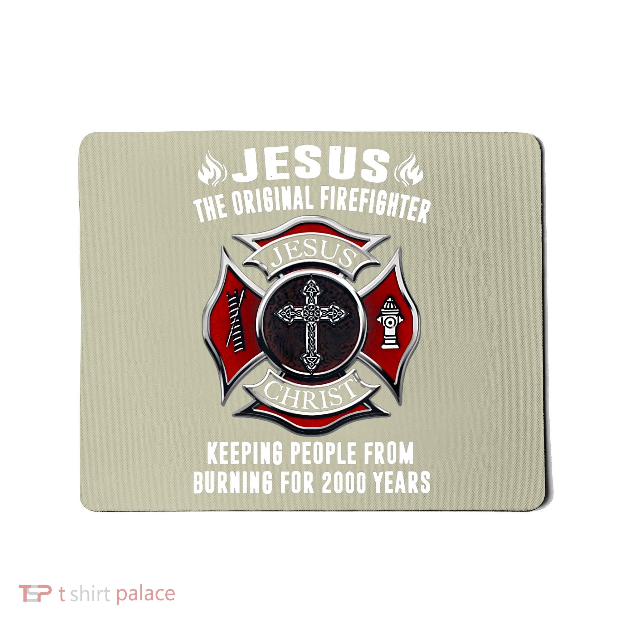 Jesus The Original Firefighter Mousepad
