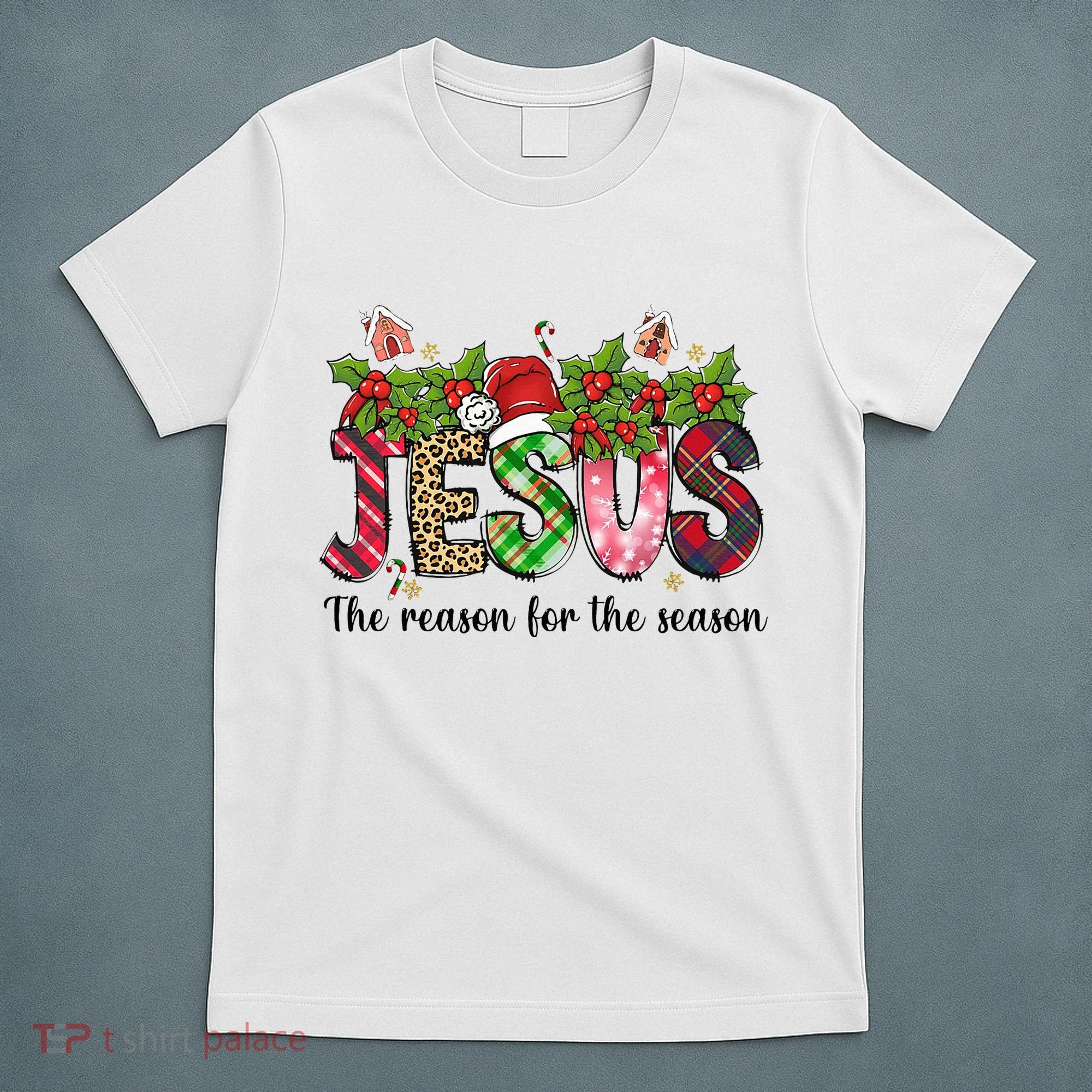 Jesus The Reason For The Season Christian Christmas God  T-Shirt