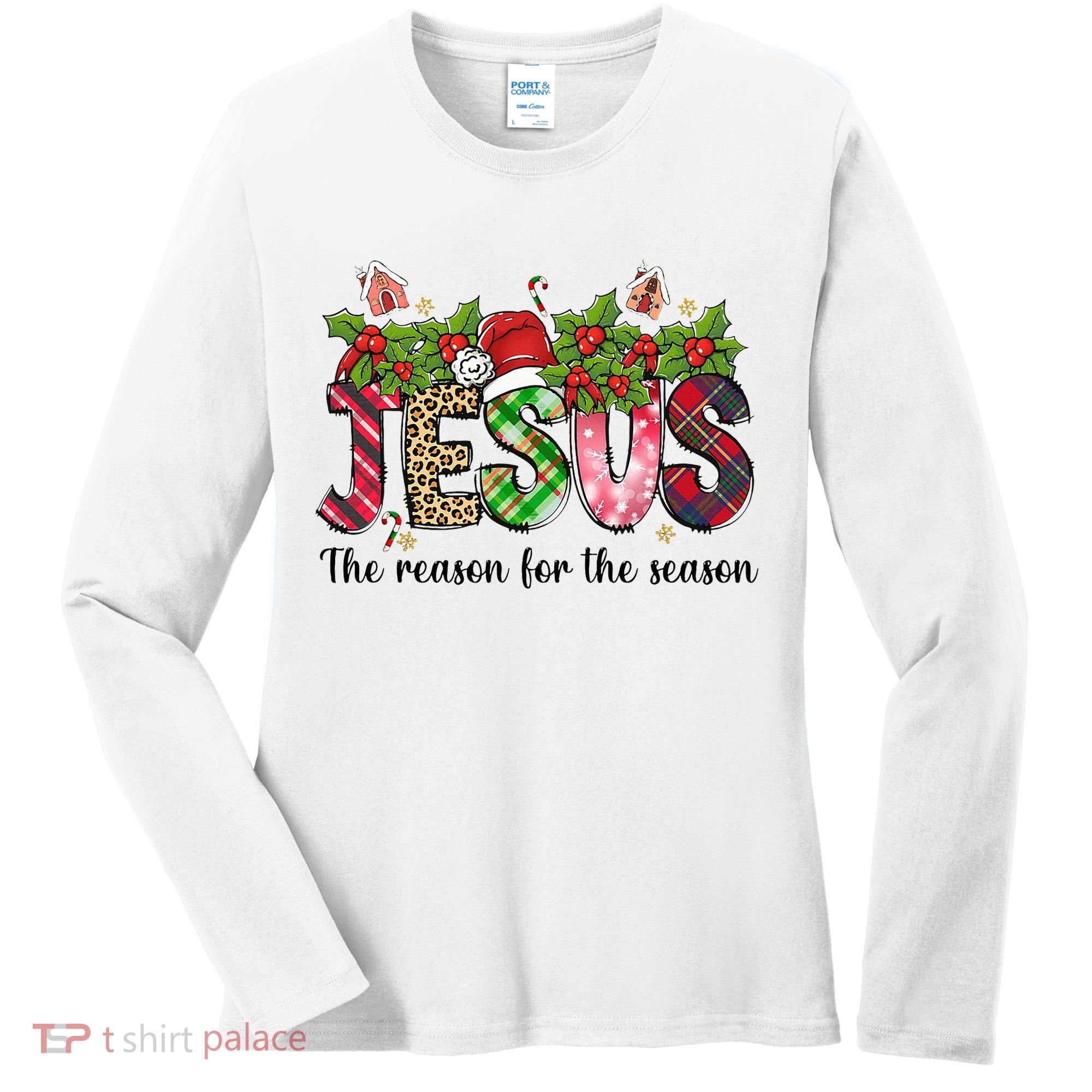 Jesus The Reason For The Season Christian Christmas God  Women's Long Sleeve Shirt