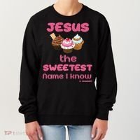 Jesus The Sweetest Name I Know Women's Sweatshirt thumb 0