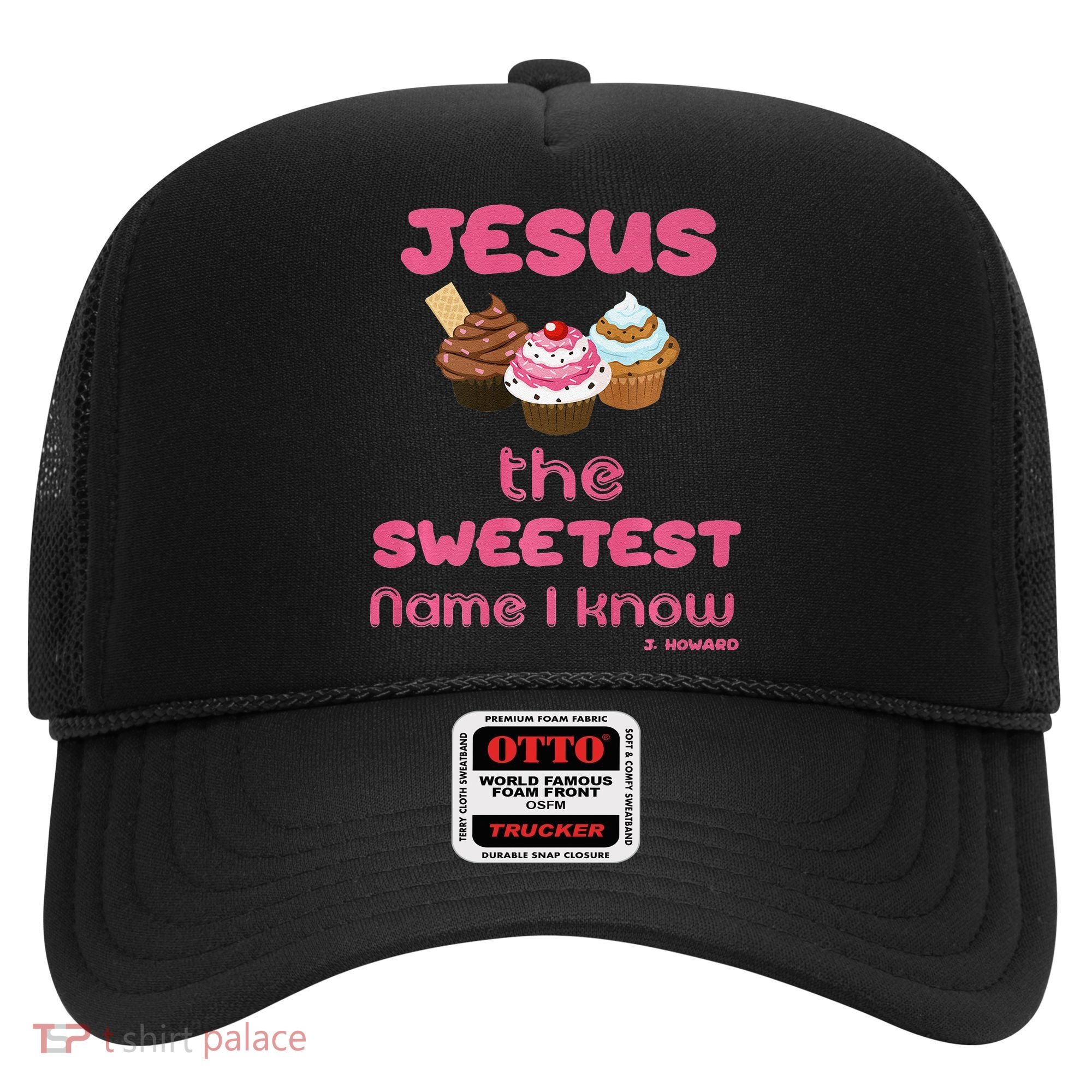 Jesus The Sweetest Name I Know Hat