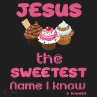 Jesus The Sweetest Name I Know Hat thumb 2