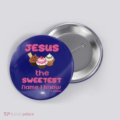 Jesus The Sweetest Name I Know Button