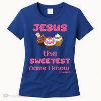 Jesus The Sweetest Name I Know Women's T-Shirt thumb 0