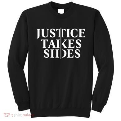 Justice Takes Sides Sweatshirt