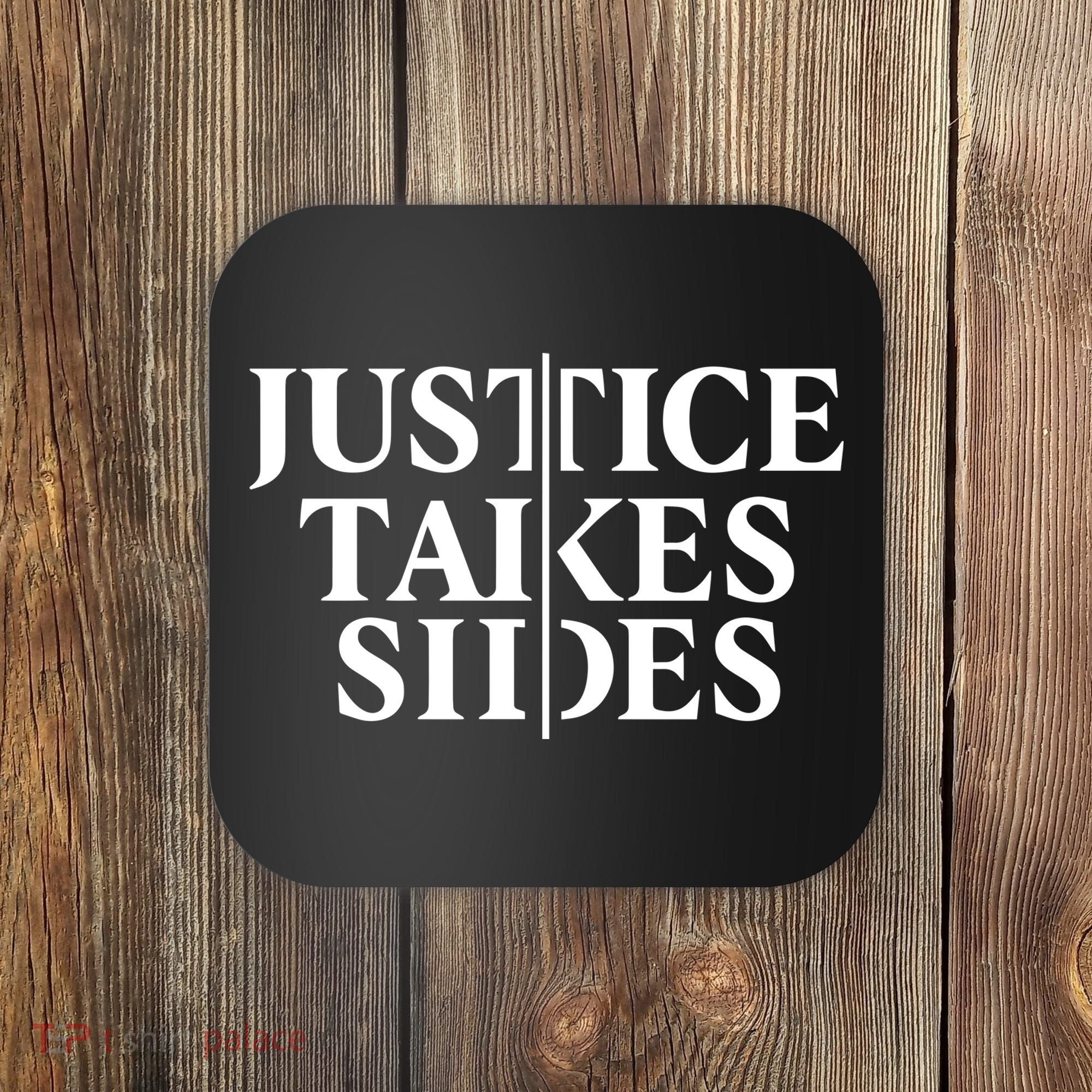 Justice Takes Sides Coaster