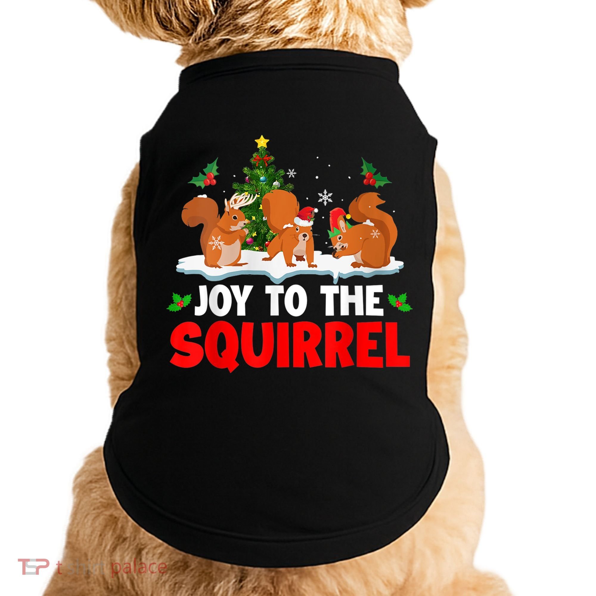 Joy To The Squirrel Christmas Santa Elf Reindeer Squirrel Meaningful Gift Doggie Tank