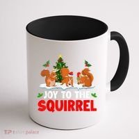 Joy To The Squirrel Christmas Santa Elf Reindeer Squirrel Meaningful Gift Coffee Mug thumb 1