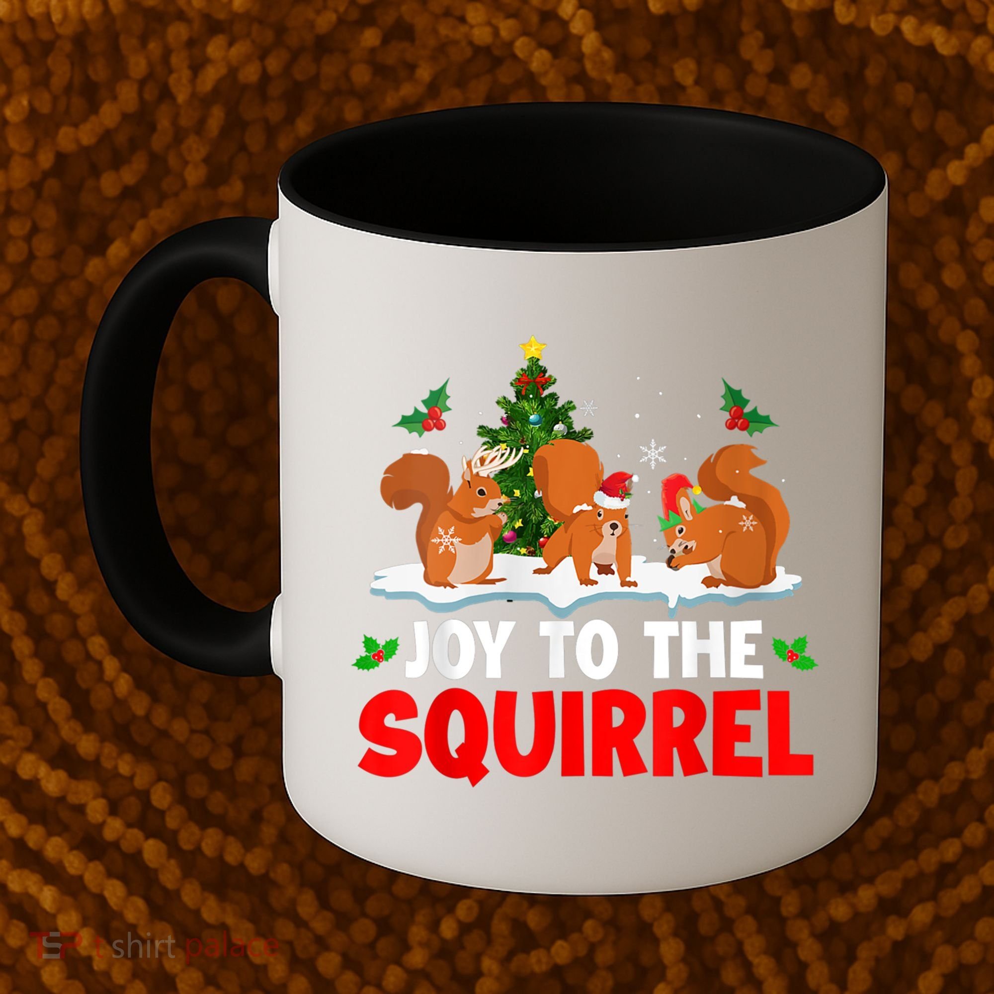 Joy To The Squirrel Christmas Santa Elf Reindeer Squirrel Meaningful Gift Coffee Mug