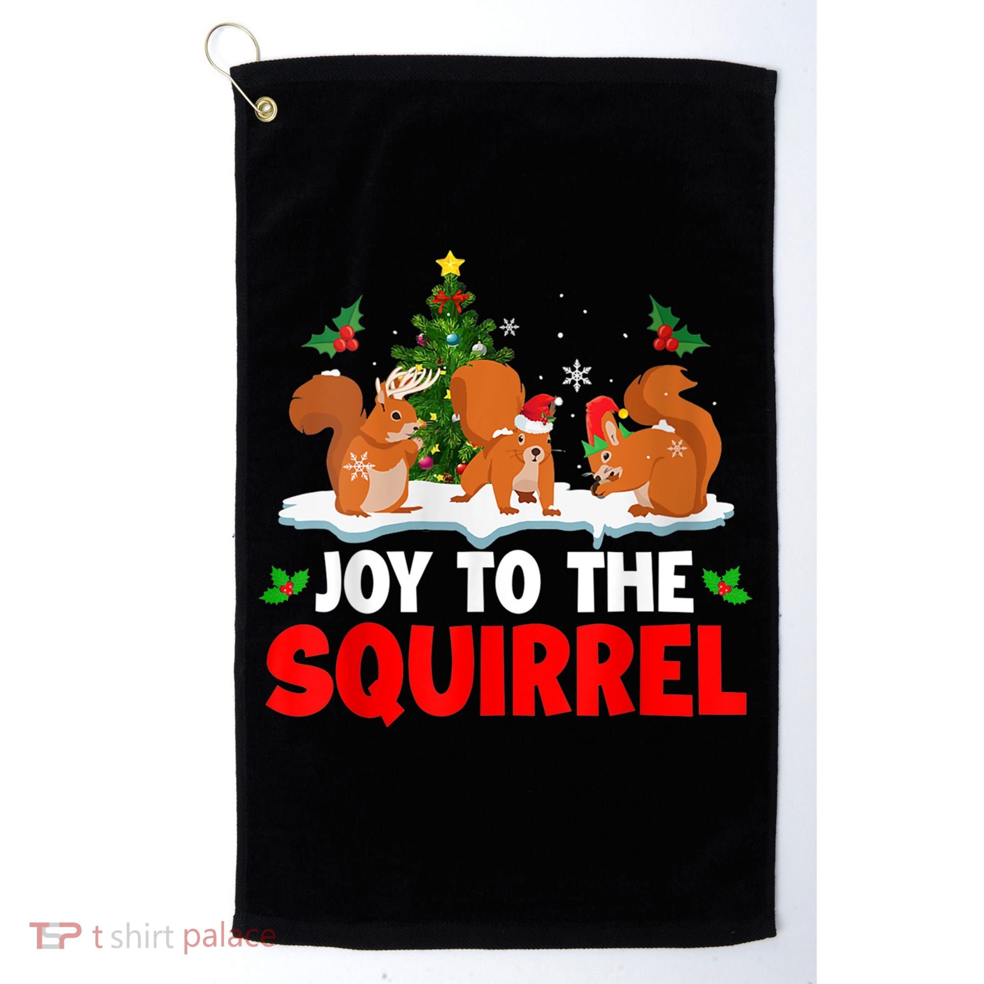 Joy To The Squirrel Christmas Santa Elf Reindeer Squirrel Meaningful Gift Golf Towel